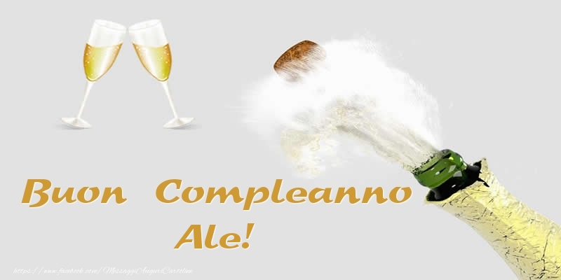 Cartoline di compleanno - Champagne | Buon Compleanno Ale!