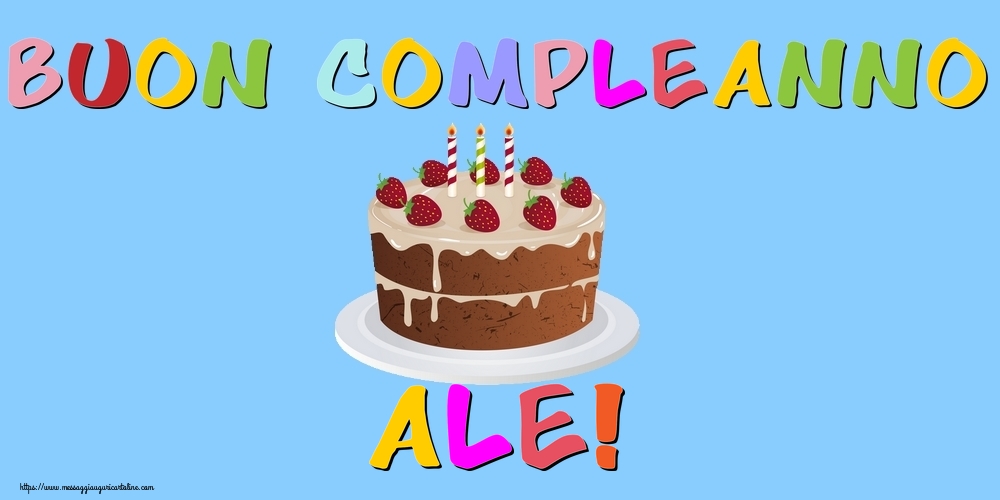 Cartoline di compleanno - Torta | Buon Compleanno Ale!