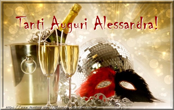 Cartoline di compleanno - Champagne | Tanti Auguri Alessandra!