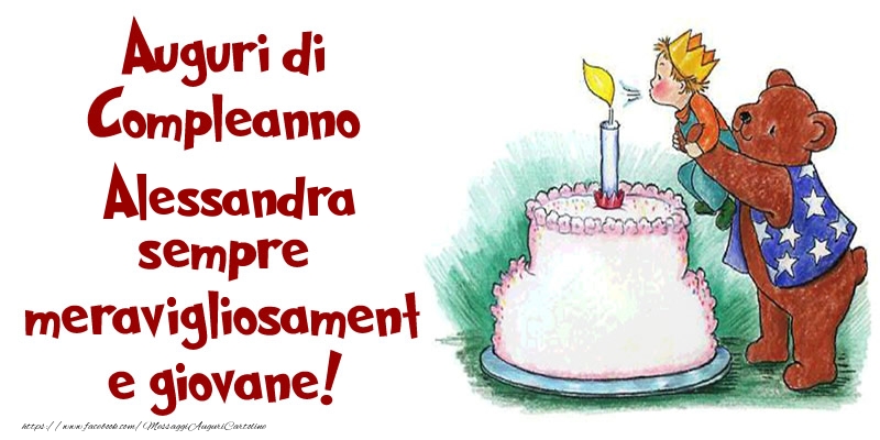 Cartoline di compleanno - Torta | Auguri di Compleanno Alessandra sempre meravigliosamente giovane!