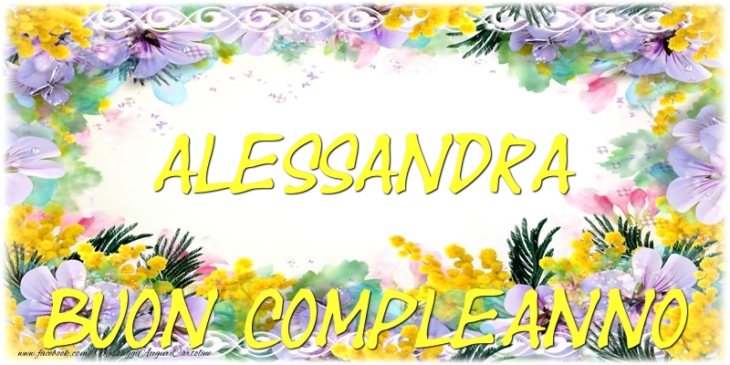 Cartoline di compleanno - Buon Compleanno Alessandra
