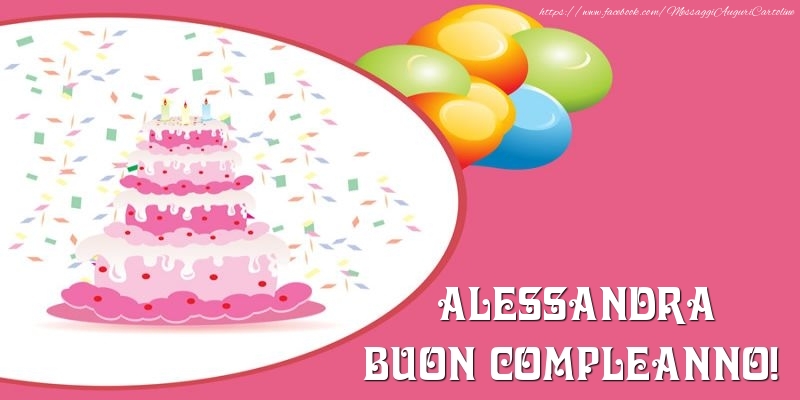 Cartoline di compleanno -  Torta per Alessandra Buon Compleanno!