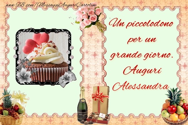 Cartoline di compleanno - Champagne & Fiori & Mazzo Di Fiori & 1 Foto & Cornice Foto | Un piccolodono  per un  grande giorno.  Auguri Alessandra