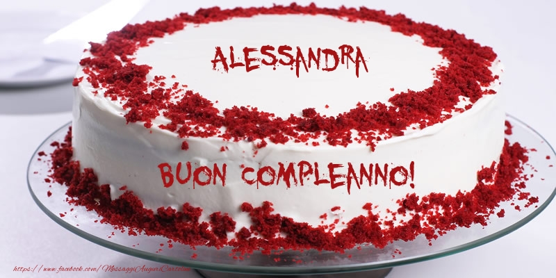 Cartoline di compleanno -  Torta Alessandra Buon Compleanno!
