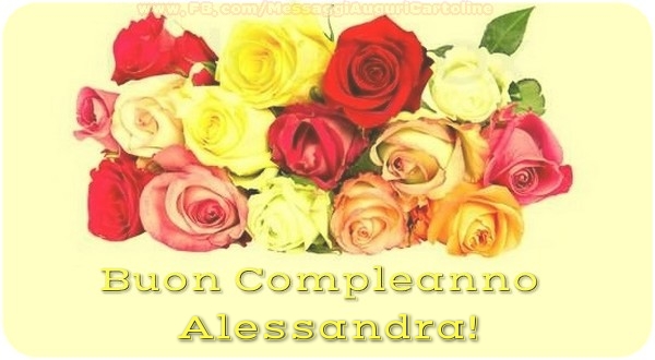 Cartoline di compleanno - Rose | Buon Compleanno, Alessandra