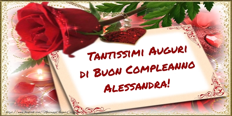 Cartoline di compleanno - Rose | Tantissimi Auguri di Buon Compleanno Alessandra!