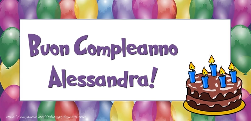 Cartoline di compleanno - Palloncini & Torta | Buon Compleanno Alessandra