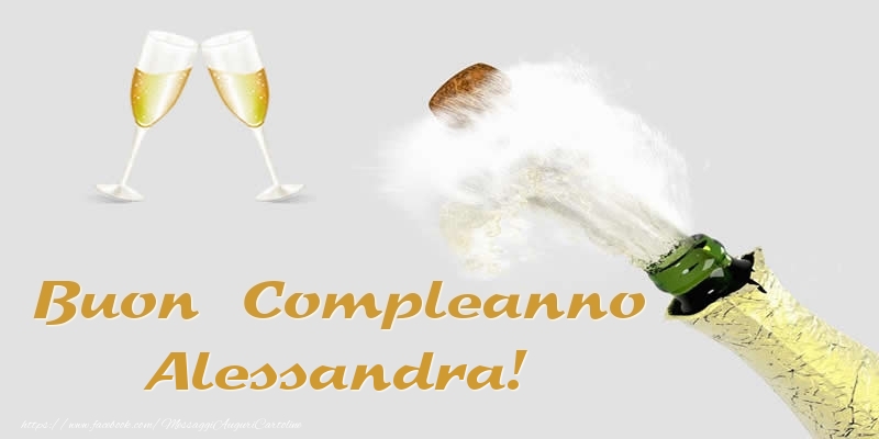 Cartoline di compleanno - Champagne | Buon Compleanno Alessandra!