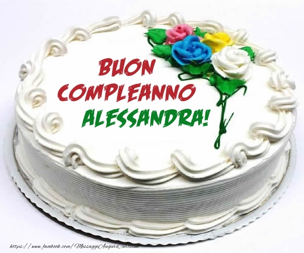 Cartoline di compleanno - Torta | Buon Compleanno Alessandra!