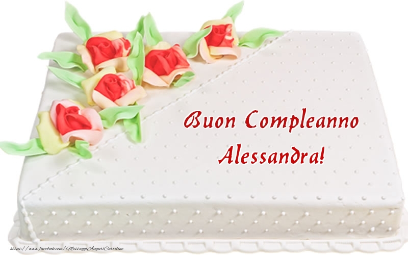 Cartoline di compleanno -  Buon Compleanno Alessandra! - Torta