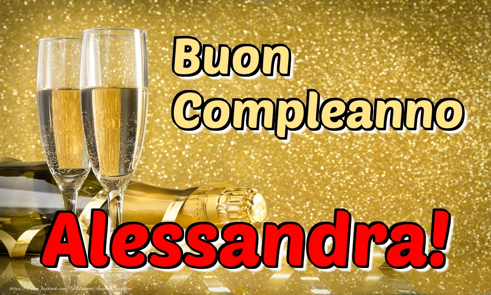 Cartoline di compleanno - Champagne | Buon Compleanno Alessandra!