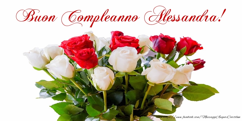 Cartoline di compleanno - Fiori & Mazzo Di Fiori & Rose | Buon Compleanno Alessandra!