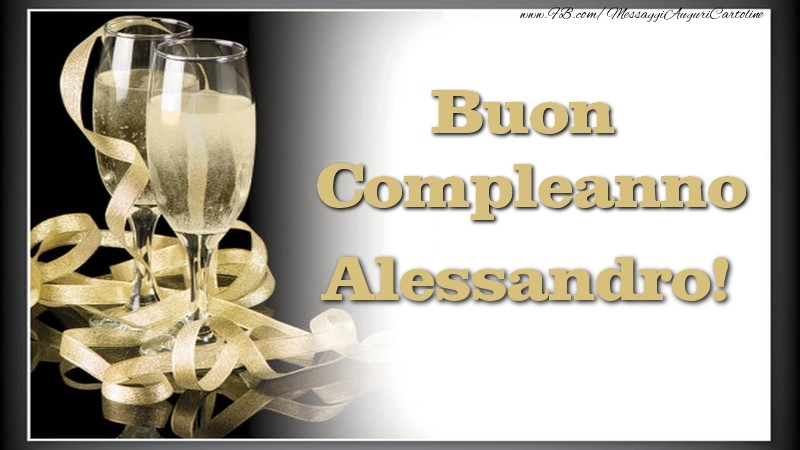Cartoline di compleanno - Champagne | Buon Compleanno, Alessandro