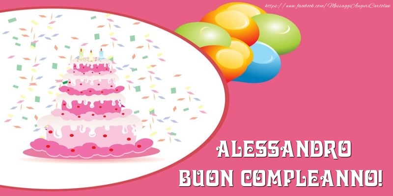 Cartoline di compleanno -  Torta per Alessandro Buon Compleanno!
