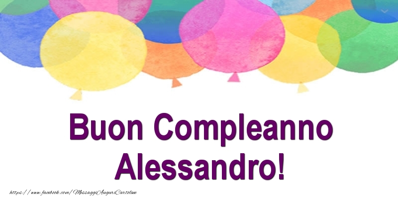 Cartoline di compleanno - Palloncini | Buon Compleanno Alessandro!