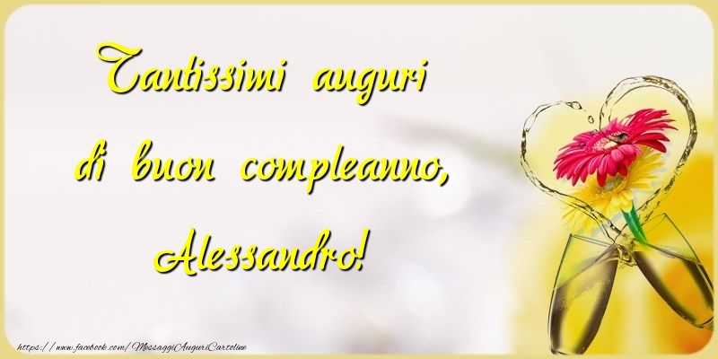 Cartoline di compleanno - Champagne & Fiori | Tantissimi auguri di buon compleanno, Alessandro