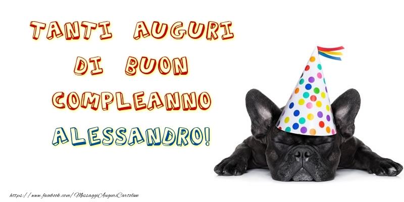 Cartoline di compleanno - Tanti Auguri di Buon Compleanno Alessandro!