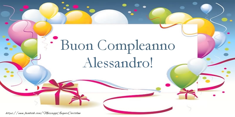 Cartoline di compleanno - Palloncini & Regalo | Buon Compleanno Alessandro