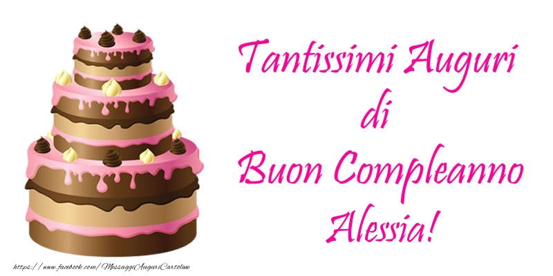 Cartoline di compleanno -  Torta - Tantissimi Auguri di Buon Compleanno Alessia!