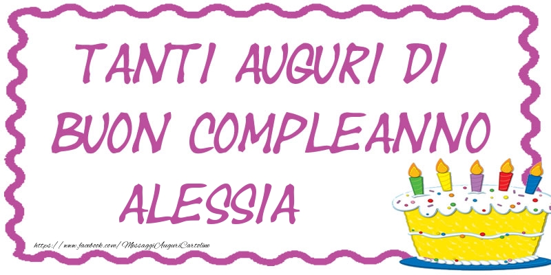 Cartoline di compleanno - Torta | Tanti Auguri di Buon Compleanno Alessia
