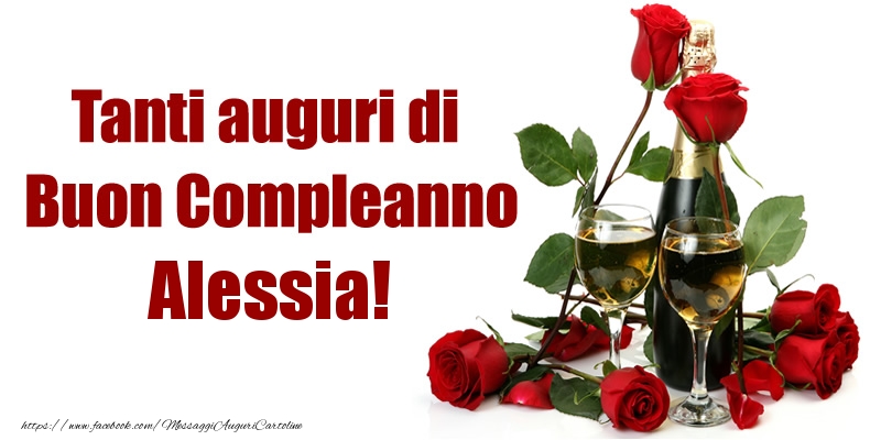 Cartoline di compleanno - Champagne & Rose | Tanti auguri di Buon Compleanno Alessia!