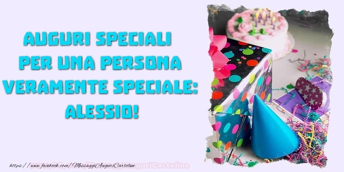 Cartoline di compleanno - Regalo & Torta | Auguri speciali  per una persona veramente speciale, Alessio