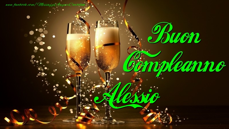 Cartoline di compleanno - Champagne | Buon Compleanno Alessio