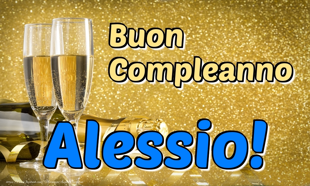 Cartoline di compleanno - Champagne | Buon Compleanno Alessio!