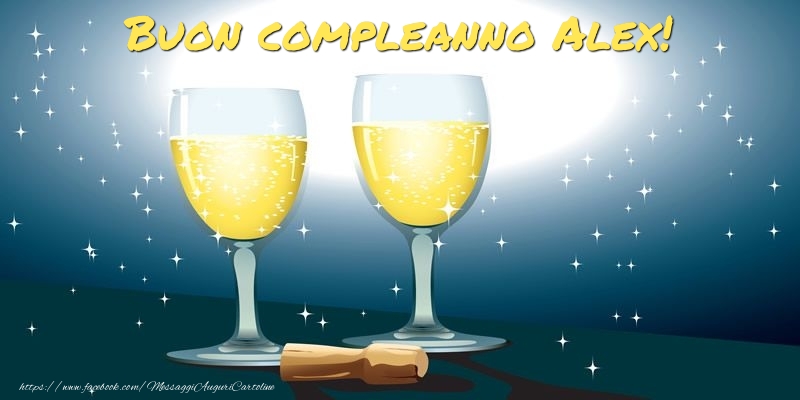 Cartoline di compleanno - Champagne | Buon compleanno Alex!