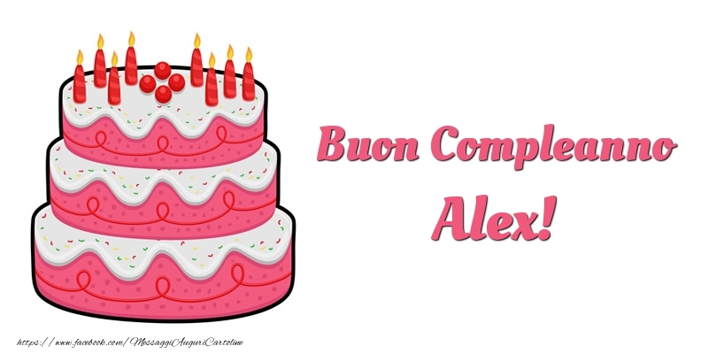 Cartoline di compleanno -  Torta Buon Compleanno Alex