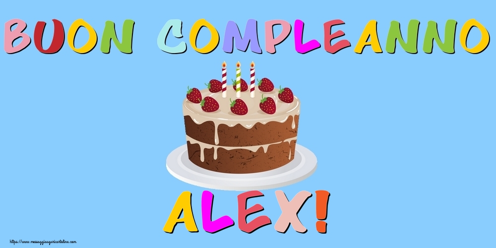 Cartoline di compleanno - Torta | Buon Compleanno Alex!