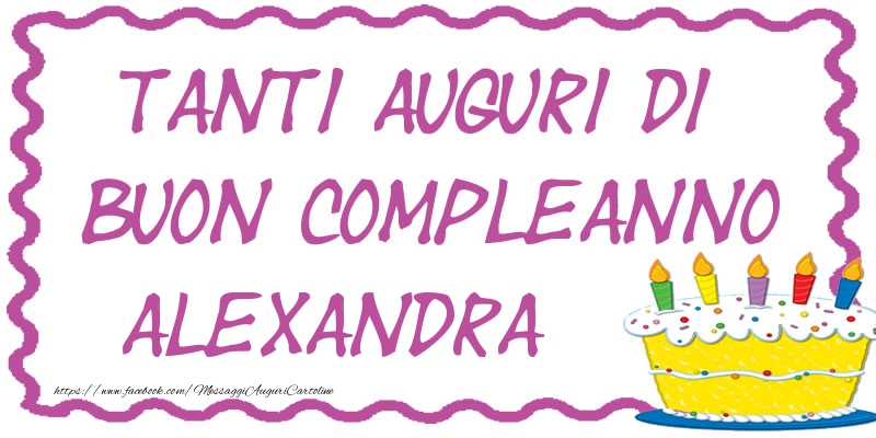 Cartoline di compleanno - Torta | Tanti Auguri di Buon Compleanno Alexandra