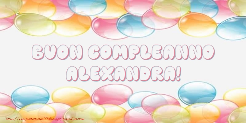 Cartoline di compleanno - Palloncini | Buon Compleanno Alexandra!