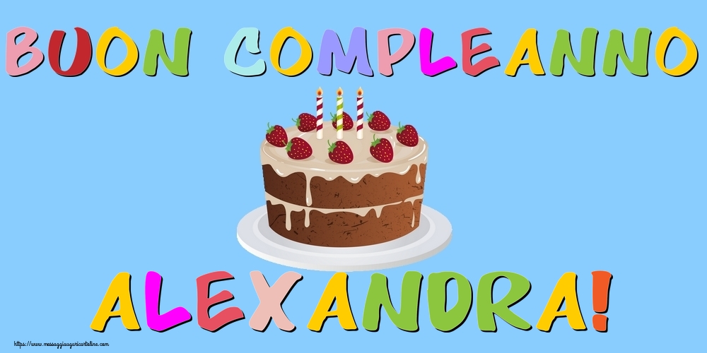 Cartoline di compleanno - Buon Compleanno Alexandra!