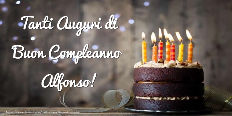 Cartoline di compleanno - Torta | Tanti Auguri di Buon Compleanno Alfonso!