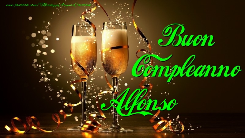 Cartoline di compleanno - Champagne | Buon Compleanno Alfonso