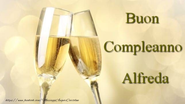 Cartoline di compleanno - Champagne | Buon Compleanno Alfreda