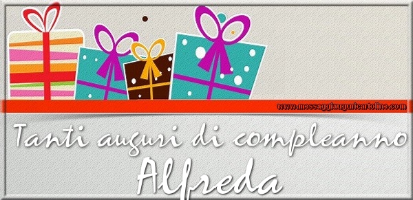 Cartoline di compleanno - Tanti auguri di Compleanno Alfreda