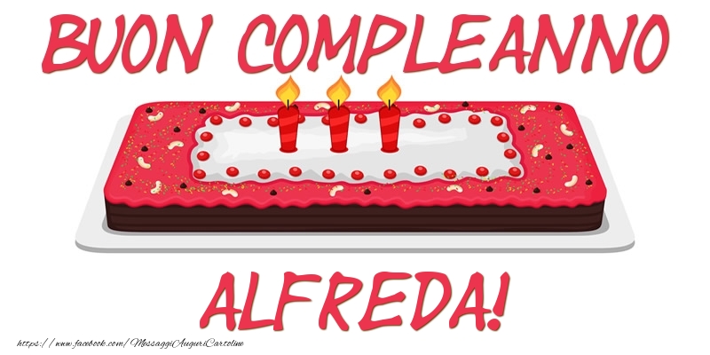 Cartoline di compleanno - Torta | Buon Compleanno Alfreda!