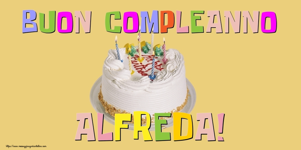 Cartoline di compleanno - Torta | Buon Compleanno Alfreda!