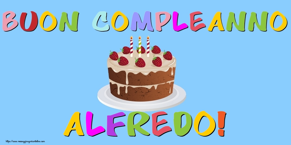 Cartoline di compleanno - Torta | Buon Compleanno Alfredo!