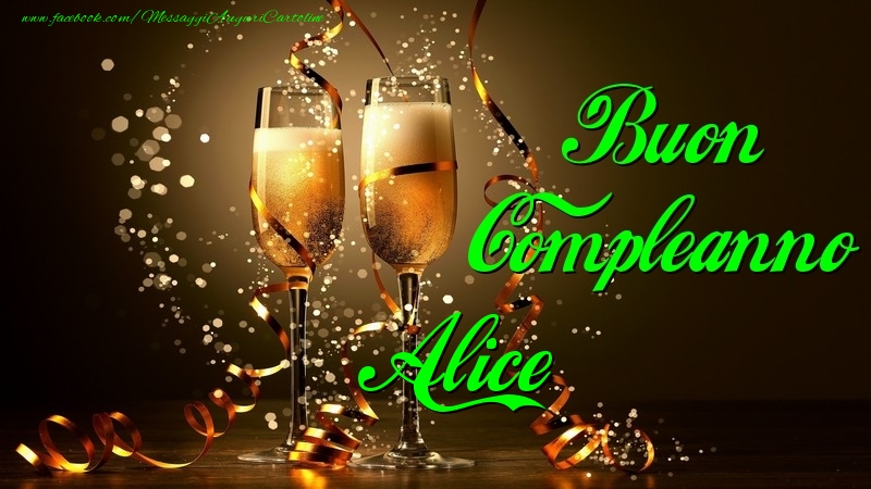 Cartoline di compleanno - Champagne | Buon Compleanno Alice
