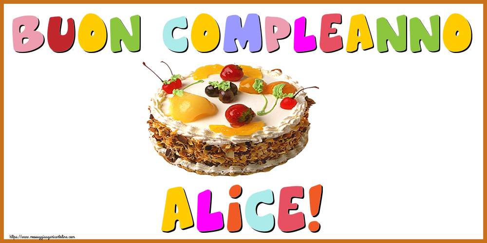 Cartoline di compleanno - Torta | Buon Compleanno Alice!