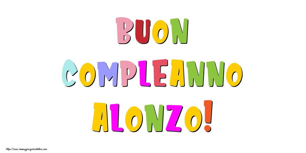 Cartoline di compleanno - Messaggi | Buon compleanno Alonzo!