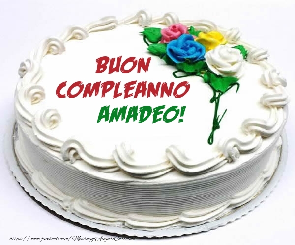 Cartoline di compleanno - Torta | Buon Compleanno Amadeo!