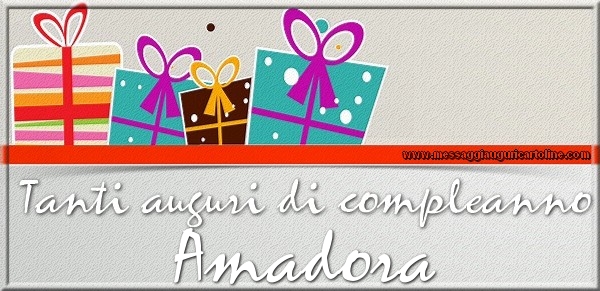 Cartoline di compleanno - Tanti auguri di Compleanno Amadora