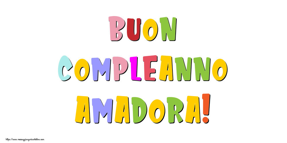 Cartoline di compleanno - Buon compleanno Amadora!