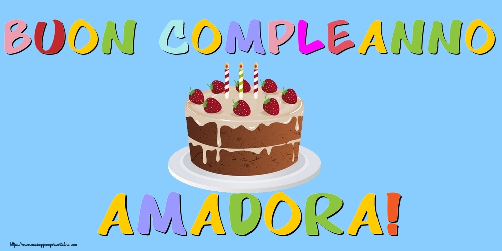 Cartoline di compleanno - Buon Compleanno Amadora!