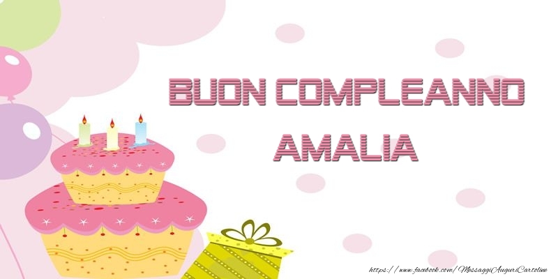 Cartoline di compleanno - Palloncini & Regalo & Torta | Buon Compleanno Amalia