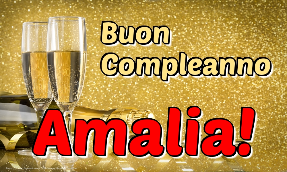 Cartoline di compleanno - Champagne | Buon Compleanno Amalia!